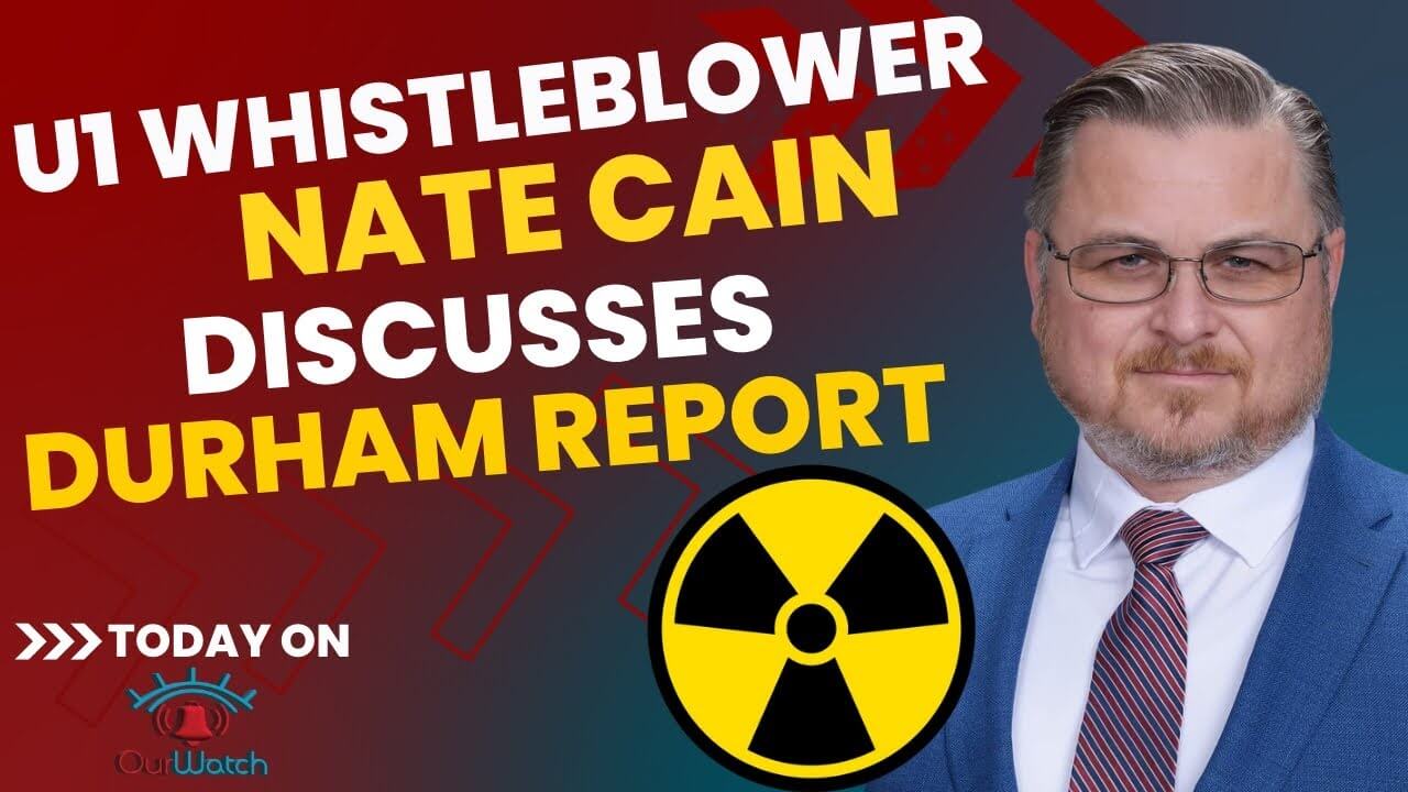 Uranium 1 Whistleblower Nate Cain Discusses Durham Report